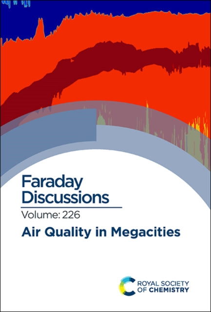 Air Quality in Megacities: Faraday Discussion 226