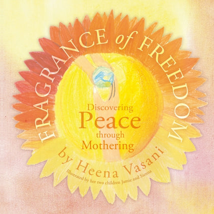 Fragrance of Freedom: Discovering Peace Through
