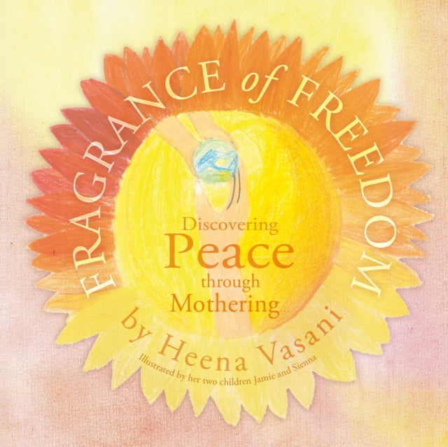 Fragrance of Freedom: Discovering Peace Through