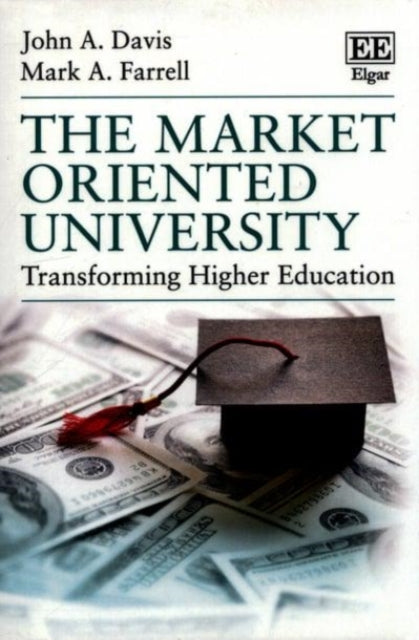 The Market Oriented University: Transforming Higher Education