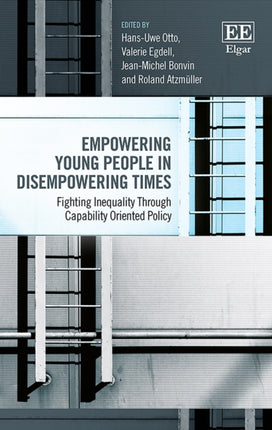 Empowering Young People in Disempowering Times: Fighting Inequality Through Capability Oriented Policy