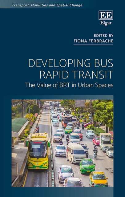 Developing Bus Rapid Transit: The Value of BRT in Urban Spaces