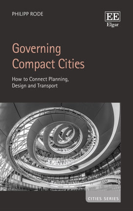 Governing Compact Cities: How to Connect Planning, Design and Transport