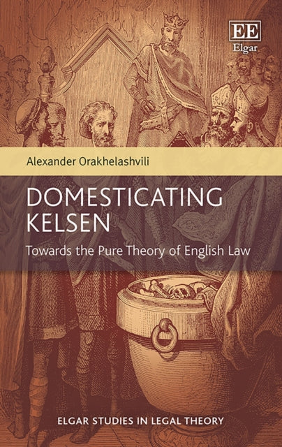 Domesticating Kelsen: Towards the Pure Theory of English Law