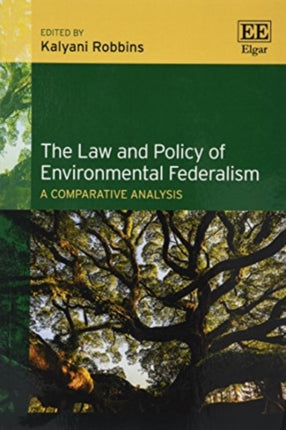 The Law and Policy of Environmental Federalism: A Comparative Analysis