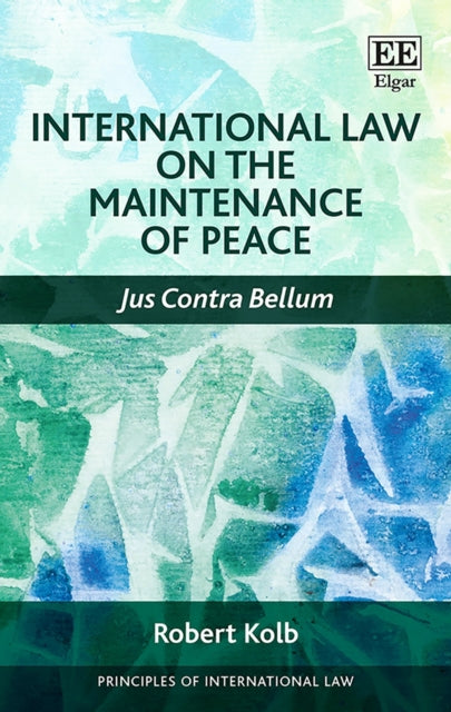 International Law on the Maintenance of Peace: Jus Contra Bellum