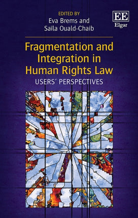 Fragmentation and Integration in Human Rights Law: Users’ Perspectives