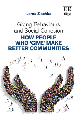 Giving Behaviours and Social Cohesion: How People Who ‘Give’ Make Better Communities