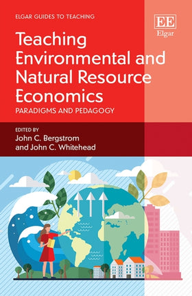 Teaching Environmental and Natural Resource Economics: Paradigms and Pedagogy