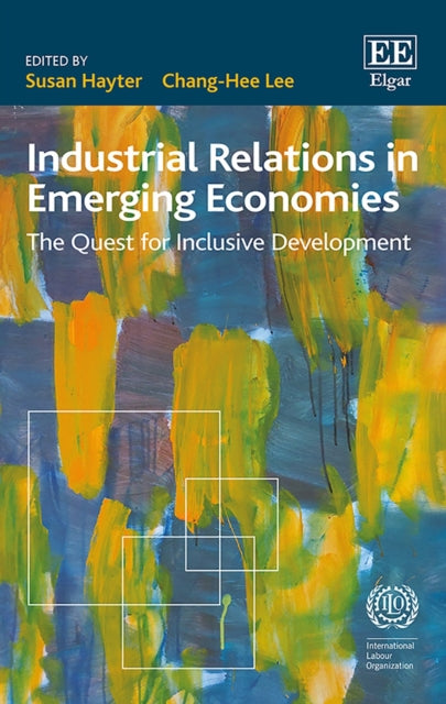 Industrial Relations in Emerging Economies: The Quest for Inclusive Development