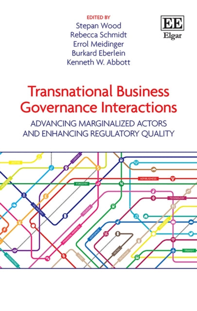 Transnational Business Governance Interactions: Advancing Marginalized Actors and Enhancing Regulatory Quality