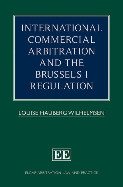 International Commercial Arbitration and the Brussels I Regulation