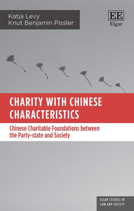 Charity with Chinese Characteristics: Chinese Charitable Foundations between the Party-state and Society