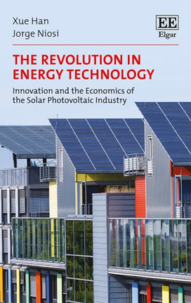 The Revolution in Energy Technology: Innovation and the Economics of the Solar Photovoltaic Industry