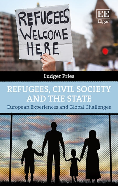 Refugees, Civil Society and the State: European Experiences and Global Challenges