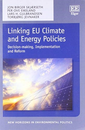 Linking EU Climate and Energy Policies: Decision-making, Implementation and Reform