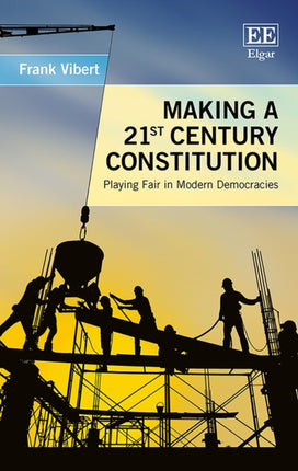 Making a 21st Century Constitution: Playing Fair in Modern Democracies