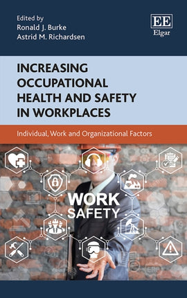 Increasing Occupational Health and Safety in Workplaces: Individual, Work and Organizational Factors