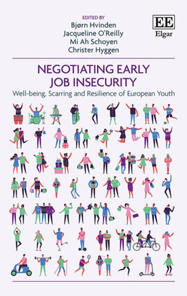 Negotiating Early Job Insecurity: Well-being, Scarring and Resilience of European Youth