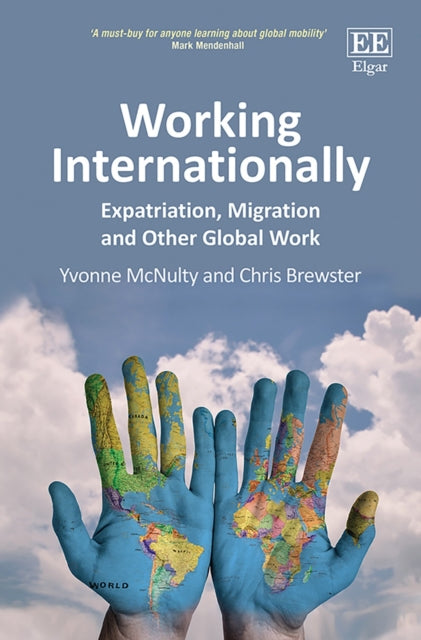 Working Internationally: Expatriation, Migration and Other Global Work