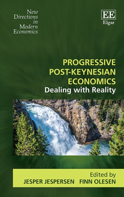 Progressive Post-Keynesian Economics: Dealing with Reality