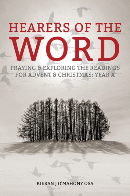 Hearers of the Word: Praying and exploring the readings for Advent and Christmas, Year A