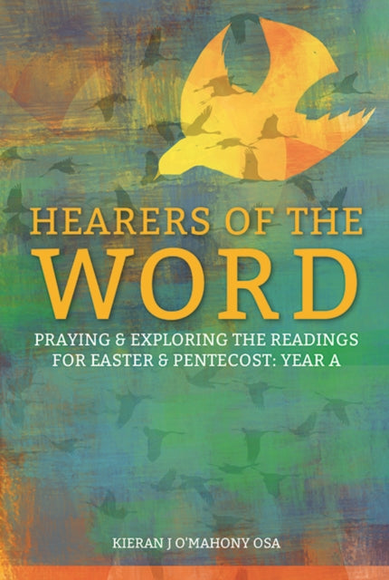 Hearers of the Word: Praying and Exploring the Readings for Easter and Pentecost Year A