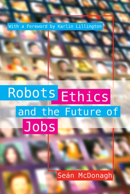 Robots, Ethics and the Future of Jobs