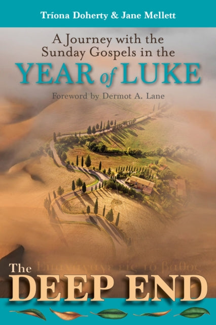 The Deep End: A Journey with the Sunday Gospels in the Year of Luke