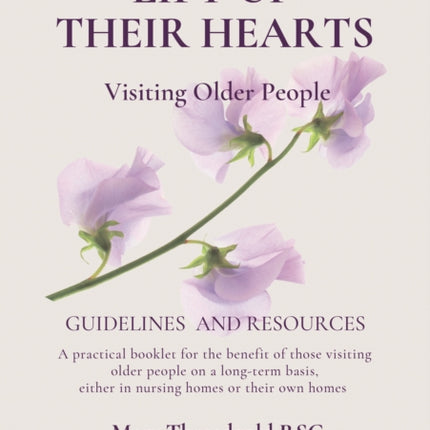 Lift Up Their Hearts: Visiting Older People: Guidelines & Resources