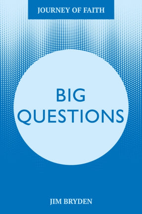 Big Questions: A Journey Tackling Life’s Most Important Issues