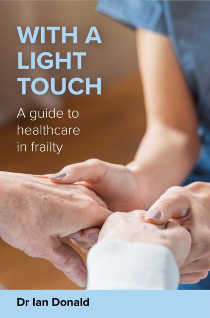 With a Light Touch: A guide to healthcare in frailty