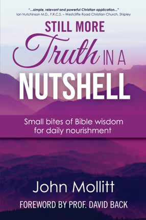 Still More Truth in a Nutshell: Small bites of Bible wisdom for daily nourishment