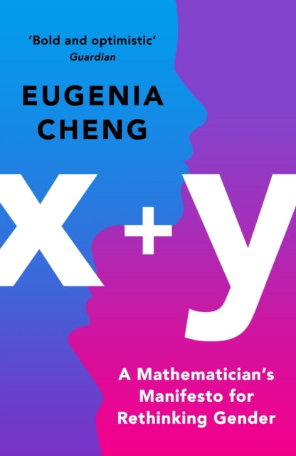 x+y: A Mathematician's Manifesto for Rethinking Gender