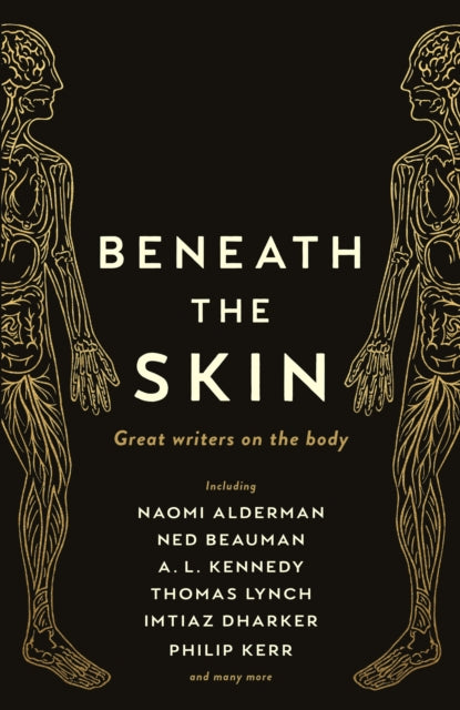 Beneath the Skin: Love Letters to the Body by Great Writers