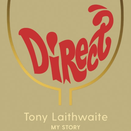 Direct: Tony Laithwaite My Story