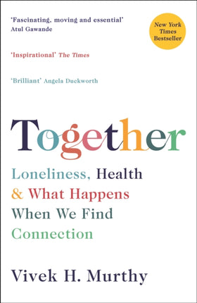 Together: Loneliness, Health and What Happens When We Find Connection