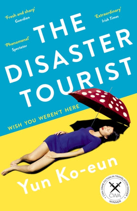 The Disaster Tourist: Winner of the CWA Crime Fiction in Translation Dagger 2021