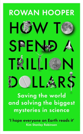 How to Spend a Trillion Dollars: The 10 Global Problems We Can Actually Fix