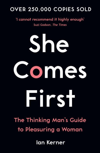 She Comes First: The Thinking Man's Guide to Pleasuring a Woman