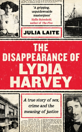 The Disappearance of Lydia Harvey: WINNER OF THE CWA GOLD DAGGER FOR NON-FICTION: A true story of sex, crime and the meaning of justice