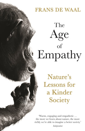 The Age of Empathy: Nature's Lessons for a Kinder