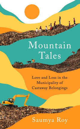 Mountain Tales: Love and Loss in the Municipality of Castaway Belongings