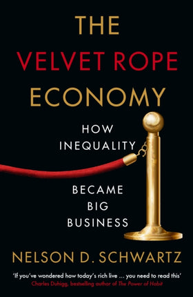 The Velvet Rope Economy: How Inequality Became Big Business