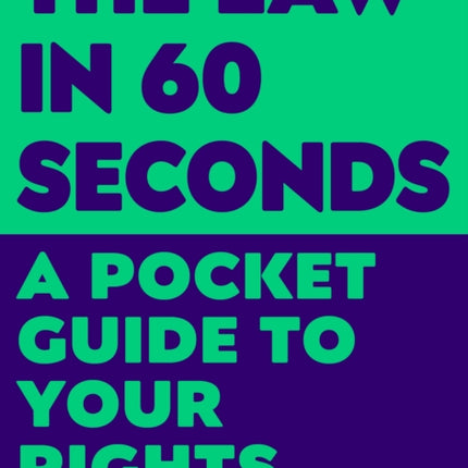 The Law in 60 Seconds: A Pocket Guide to Your Rights