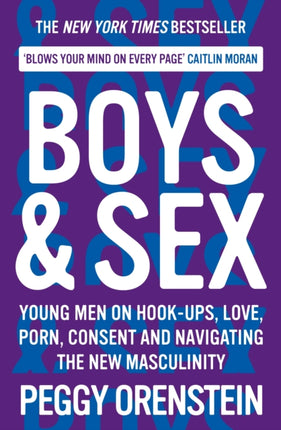 Boys & Sex: Young Men on Hook-ups, Love, Porn,