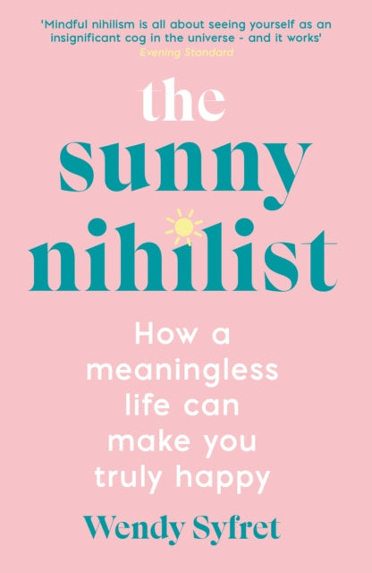 The Sunny Nihilist: How a meaningless life can make you truly happy