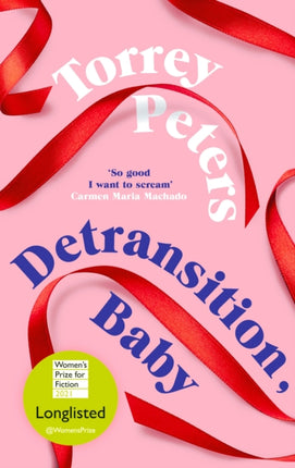 Detransition, Baby: Longlisted for the Women's Prize 2021 and Top Ten The Times Bestseller