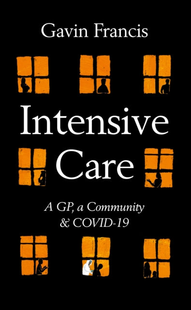 Intensive Care: A GP, a Community & a Pandemic