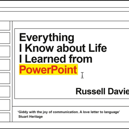 Everything I Know about Life I Learned from PowerPoint